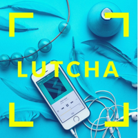 Lutcha podcast