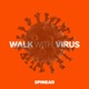 WALK WITH VIRUS