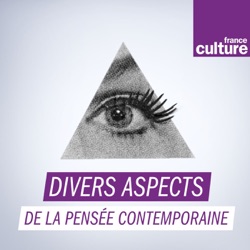 DIVERS ASPECTS DE LA PENSEE CONTEMPORAINE du dimanche 04 décembre 2022