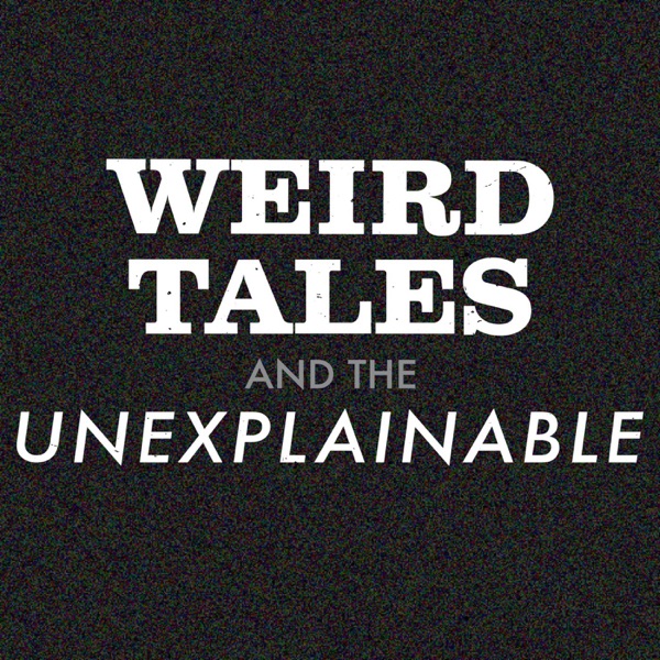 Weird Tales and the Unexplainable