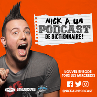 Nick a un Podcast de Dictionnaire! podcast