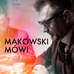King #MakowskiMówi 40