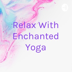 The Enchanted Yoga Sessions is a podcast for families. It is all about relaxing and calming down.