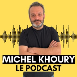 Michel Khoury, Le Podcast