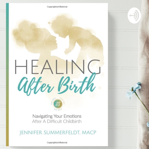 Healing After Birth - A Mindful Podcast for Mothers Artwork