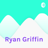Ryan Griffin podcast