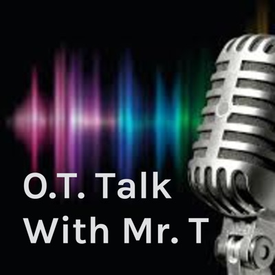 O.T. Talk With Mr. T O.T. Talk With Mr. T