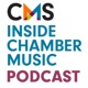 CMS Inside Chamber Music Podcast