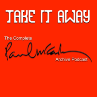 Take It Away: The Complete Paul McCartney Archive Podcast podcast
