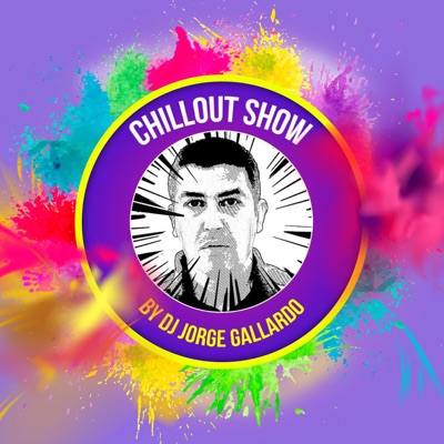 Chillout Show By DJ Jorge Gallardo Chillout Show By DJ Jorge Gallardo