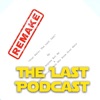 Remake The Last Podcast artwork