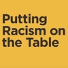 Putting Racism on the Table Podcast Series artwork