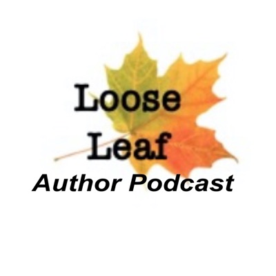 Loose Leaf Author Podcast Loose Leaf Author Podcast