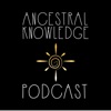 Ancestral Knowledge Podcast artwork