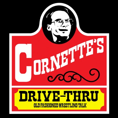 Jim Cornette’s Drive-Thru Jim Cornette’s Drive-Thru
