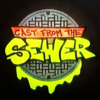 Cast From The Sewer podcast