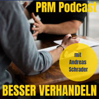 Besser verhandeln - der PRM-Podcast mit Andreas Schrader podcast