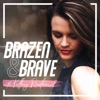 Brazen and Brave  artwork