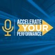Accelerate Your Performance 