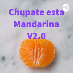 Chupate esta Mandarina Vol 1