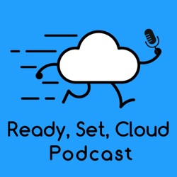 Ready, Set, Cloud Podcast!