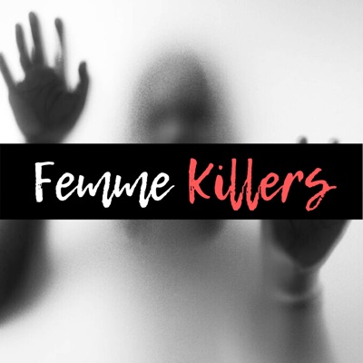 Female Killers Podcast Female Killers Podcast