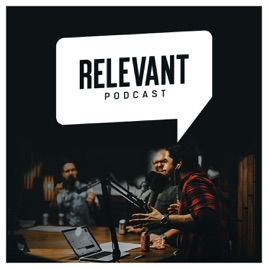 ‎The RELEVANT Podcast on Apple Podcasts