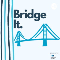 Bridge It. podcast