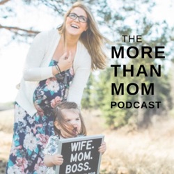 The More Than Mom Podcast