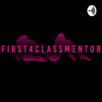 First4classmentor podcast