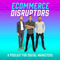 Ecommerce Disruptors podcast