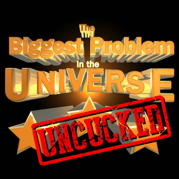 The Biggest Problem in the Universe: Uncucked image