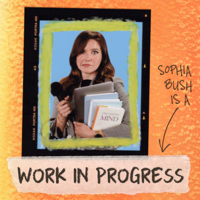 Work in Progress with Sophia Bush podcast