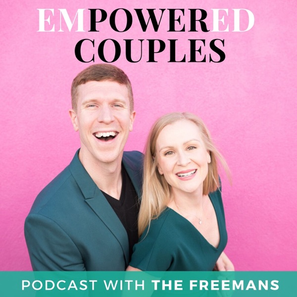 EmPowered Couples Podcast | The Relationship Skills for Modern Couples
