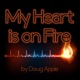 My Heart Is On Fire by Doug Apple - a short Christian devotional to open the Scriptures and make your heart burn within you!