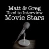 Matt and Greg Used to Interview Movie Stars artwork