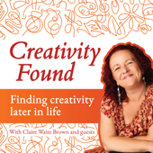 Creativity Found: finding creativity later in life - Claire Waite Brown