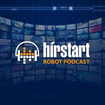 Hírstart Robot Podcast Hírstart Robot Podcast
