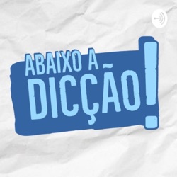 ABAIXO A DICÇÃO