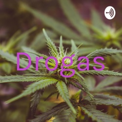 Drogas , Podcast