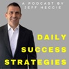 Daily Success Strategies - Jeff Heggie Entrepreneur & Success Coach artwork