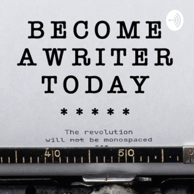 Become a Writer Today Become a Writer Today