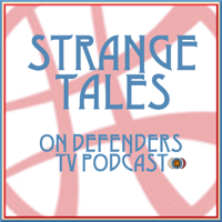 Strange Tales on Defenders TV Podcast podcast