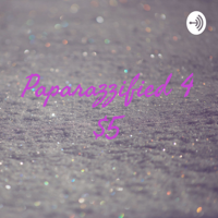 Paparazzified 4 $5 podcast