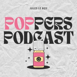 C'est quoi le Poppers Podcast ?