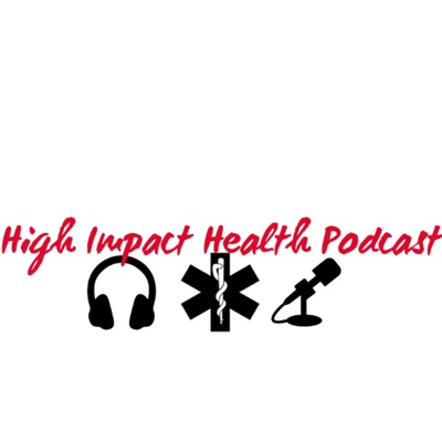 High Impact Health Podcast High Impact Health Podcast