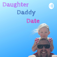 Daughter Daddy Date podcast