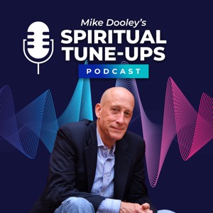 Mike Dooley's Spiritual Tune-Ups Podcast