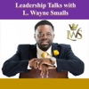 Leadership Talks with L. Wayne Smalls artwork