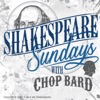 Shakespeare Sundays with Chop Bard artwork
